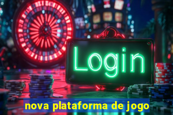 nova plataforma de jogo