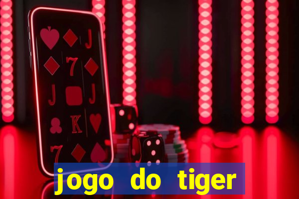 jogo do tiger bonus sem deposito