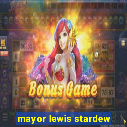 mayor lewis stardew