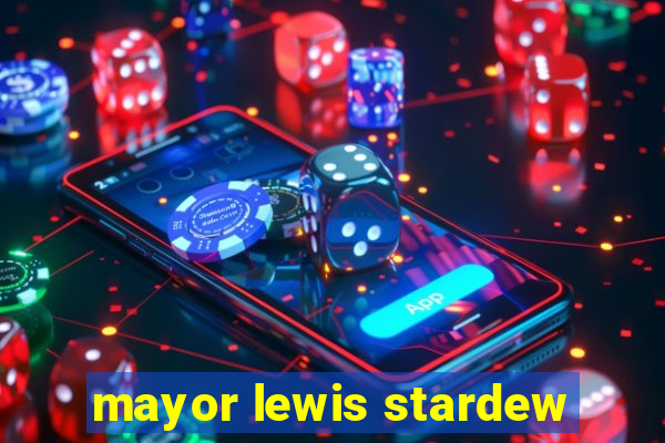 mayor lewis stardew