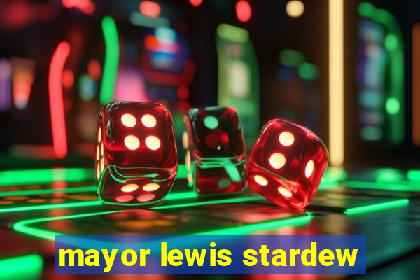 mayor lewis stardew