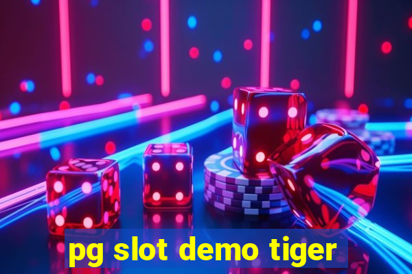 pg slot demo tiger