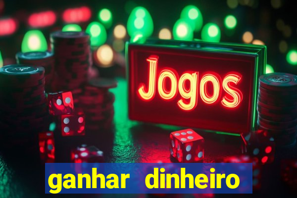 ganhar dinheiro casino online