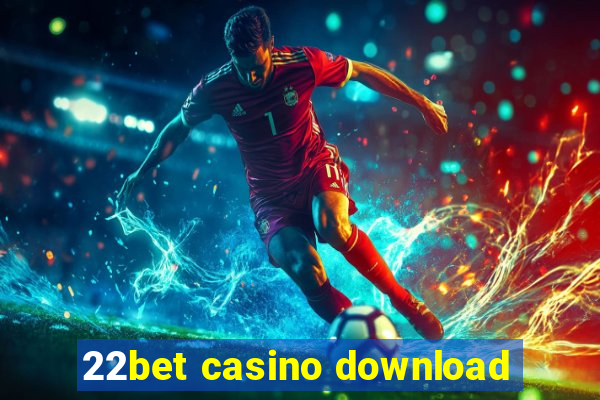 22bet casino download