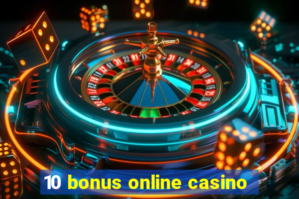 10 bonus online casino