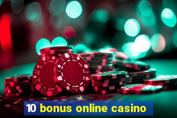 10 bonus online casino