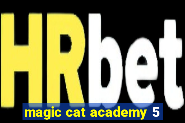 magic cat academy 5