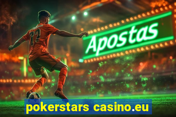 pokerstars casino.eu