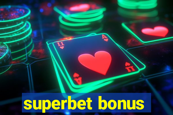 superbet bonus