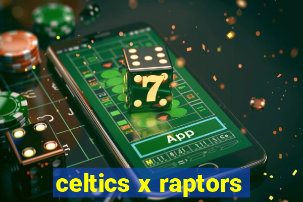 celtics x raptors