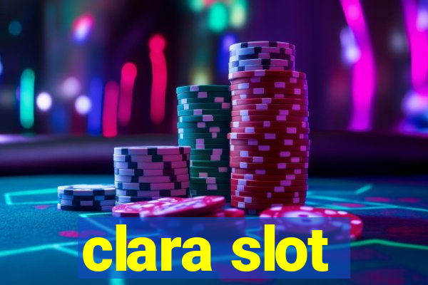 clara slot