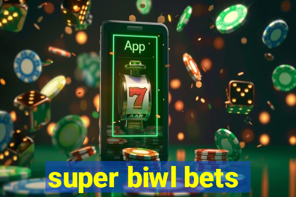 super biwl bets