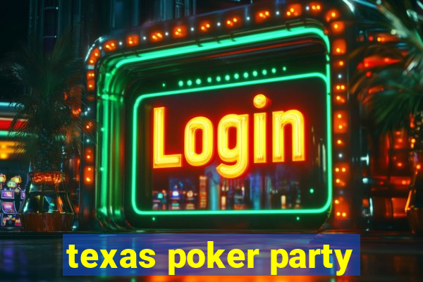 texas poker party