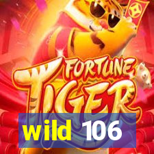 wild 106