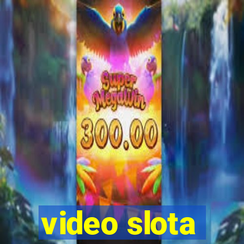 video slota