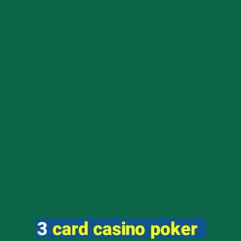 3 card casino poker