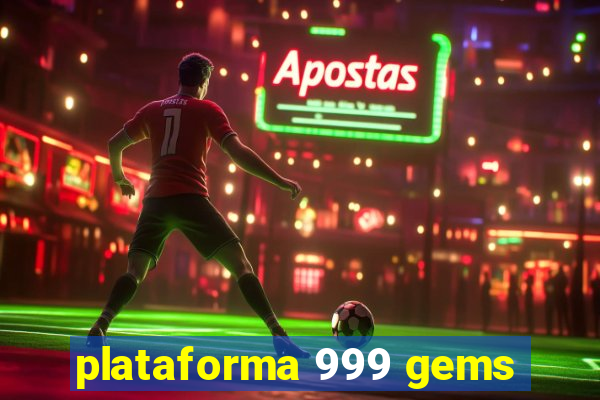 plataforma 999 gems