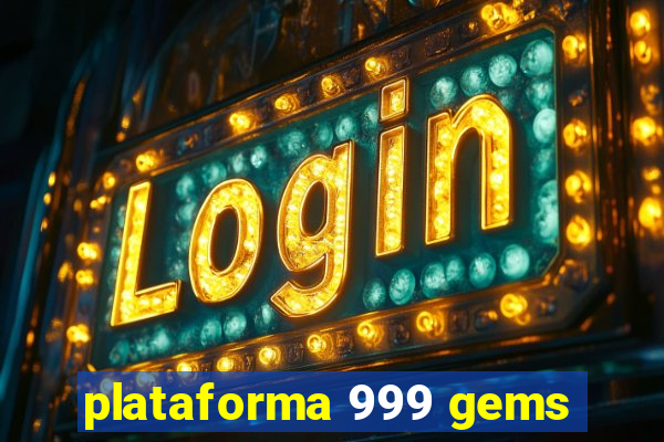 plataforma 999 gems