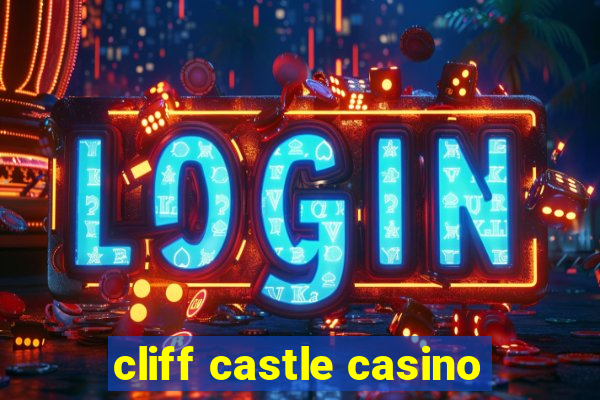 cliff castle casino