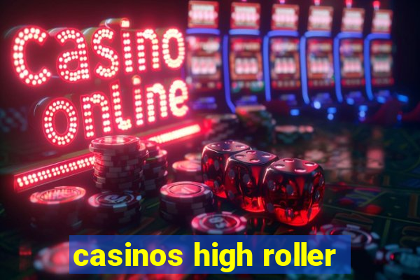 casinos high roller