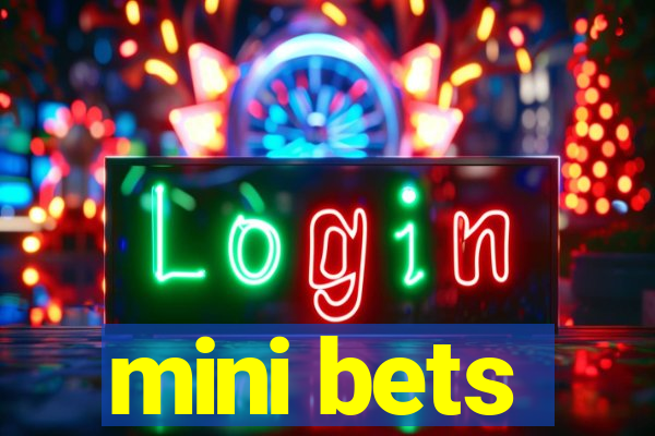 mini bets