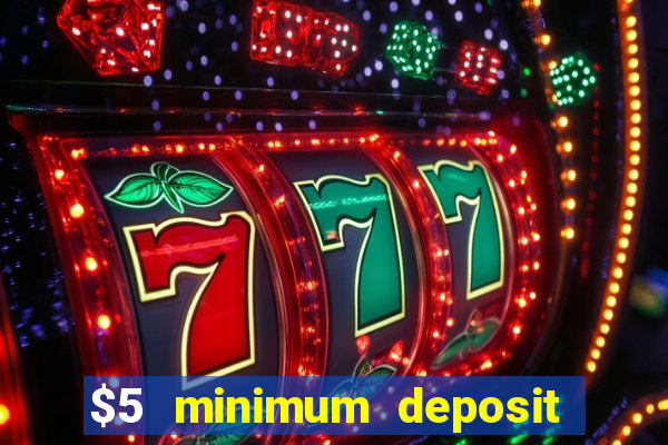 $5 minimum deposit casino nz