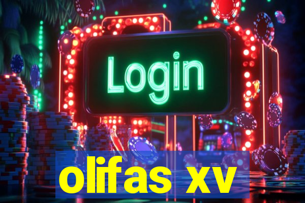 olifas xv