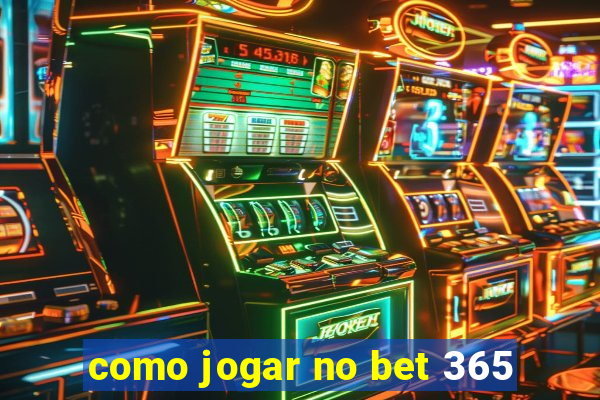 como jogar no bet 365