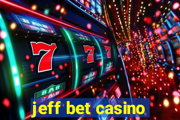 jeff bet casino