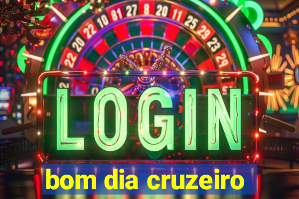 bom dia cruzeiro