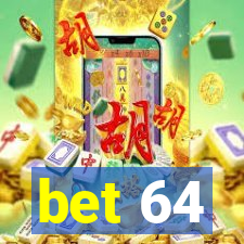 bet 64