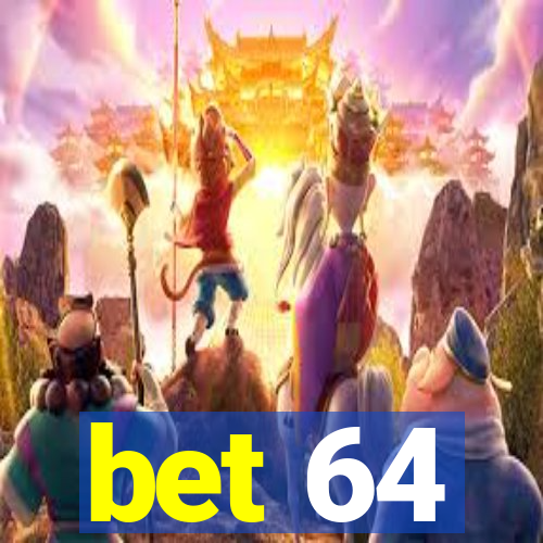 bet 64