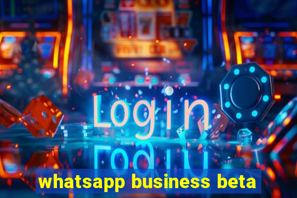 whatsapp business beta