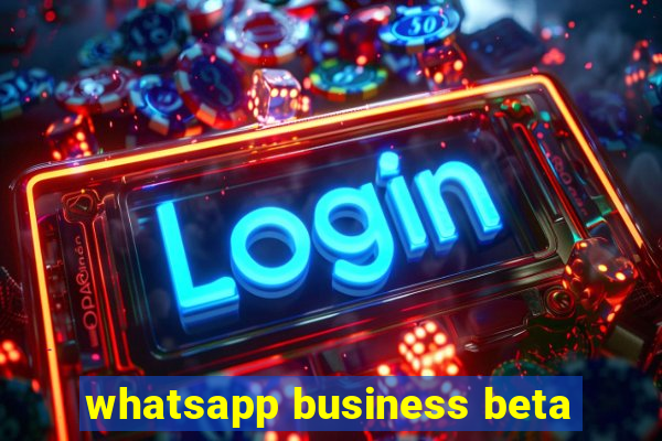 whatsapp business beta