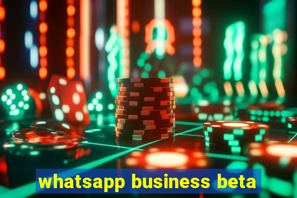 whatsapp business beta