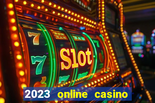 2023 online casino real money