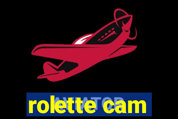 rolette cam