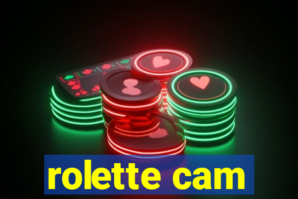 rolette cam