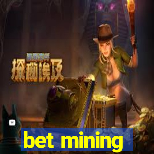 bet mining