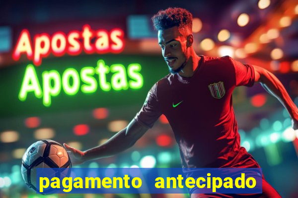 pagamento antecipado bet 365