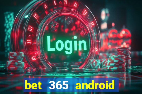 bet 365 android app download