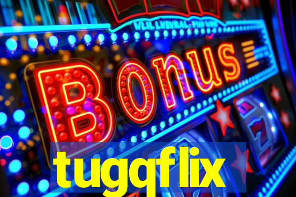 tugqflix