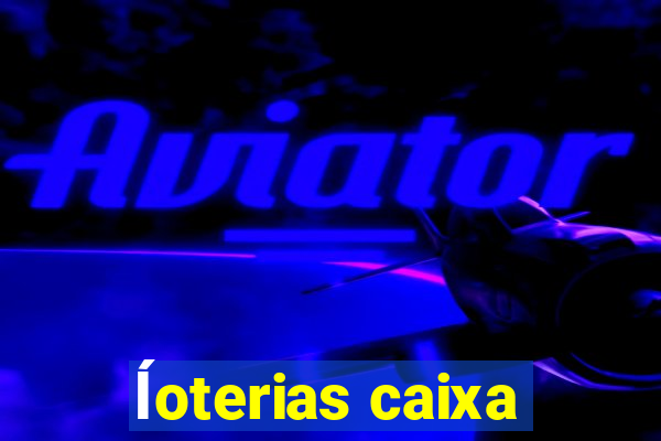 ĺoterias caixa