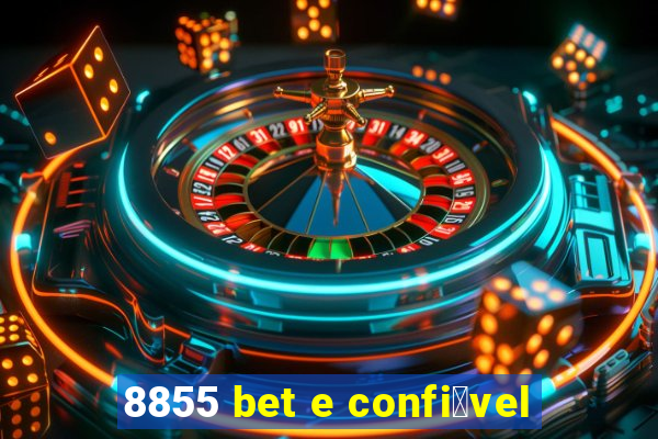 8855 bet e confi谩vel