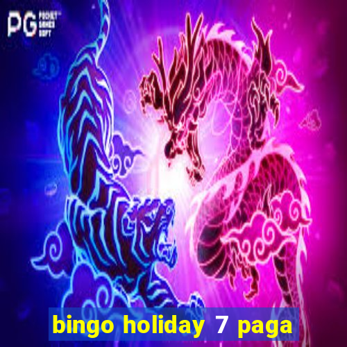 bingo holiday 7 paga