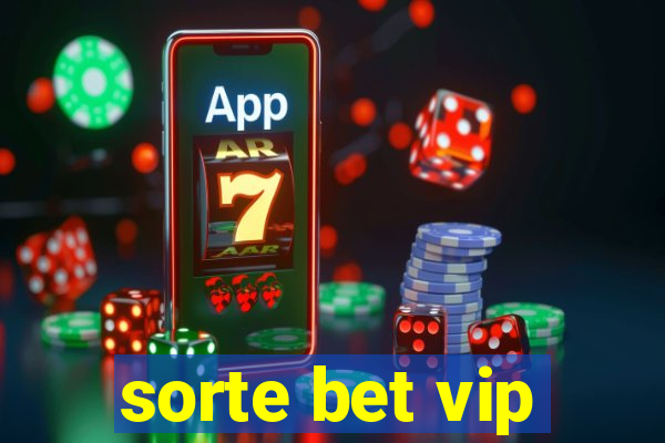 sorte bet vip