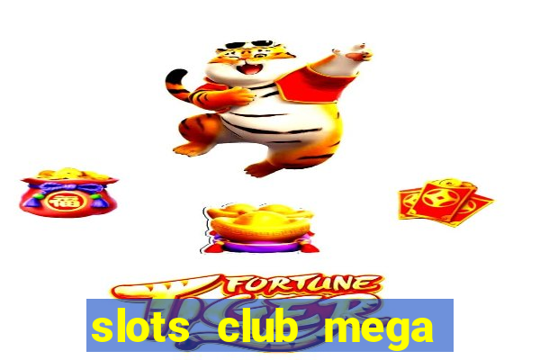 slots club mega win 777