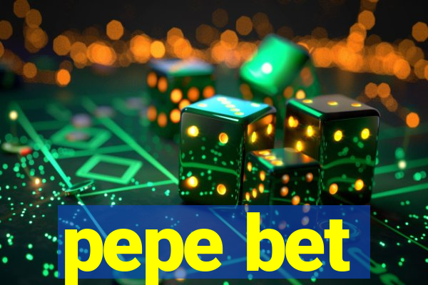 pepe bet