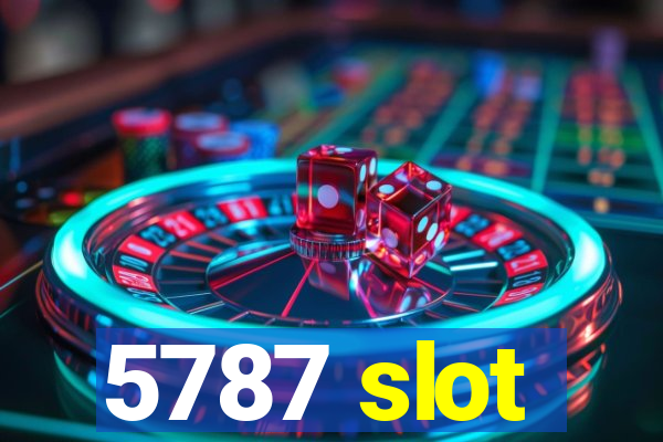 5787 slot