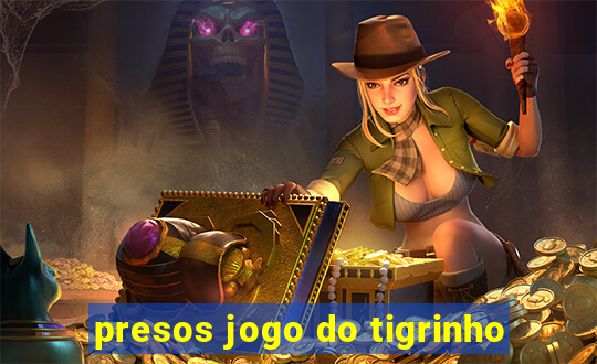 presos jogo do tigrinho